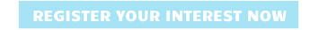 REGISTER YOUR INTEREST NOW